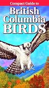 Compact Guide to British Columbia Birds
