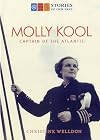 Molly Kool: First Female Captain of the Atlantic (Stories of Our Past)