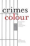 Crimes of Colour: Racialization and the Criminal Justice System in Canada