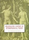Readings for a History of Anthropological Theory