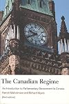 The Canadian Regime: An Introduction to Parliamentary Government in Canada