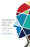 Substance use and abuse : everything matters
