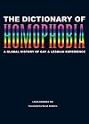 The Dictionary of Homophobia: A Global History of Gay & Lesbian Experience