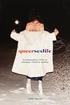 queersexlife: Autobiographical Notes on Sexuality, Gender & Identity