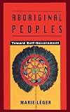 Aboriginal Peoples: Toward Self-Government