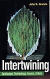 Intertwining: Artists, Landscape, Issues, Technology
