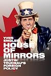 House of Mirrors: Justin Trudeau's Foreign Policy