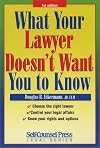 What Your Lawyer Doesn't Want You to Know (Self-Counsel Legal Series)