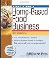 Start & Run a Home-Based Food Business (Start and Run A)