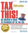Tax This!: An Insider's Guide to Standing Up to the IRS