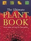 The Ultimate Plant Book: Every Plant You Need for Your Garden