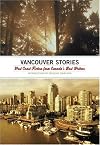 The Vancouver Stories: West Coast Fiction from Canada's Best Writers
