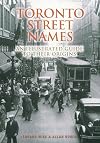 Toronto Street Names: An Illustrated Guide to Their Origins