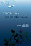 Trauma, Trials, and Transformation: Guiding the Sexual Assault Victim Through the Legal System and Beyond