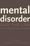 Mental Disorder and the Law: A Primer for Legal and Mental Health Professionals