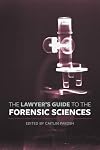 The lawyer's guide to the forensic sciences