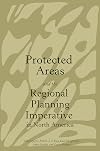 Protected areas and the regional planning imperative in North America integrating nature conservation and sustainable development
