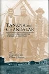 Tanana And Chandalar: The Alaska Field Journals of Robert A. Mckennan