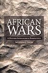African Wars: A Defense Intelligence Perspective (Africa: Missing Voices)