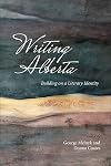 Writing Alberta: Building on a Literary Identity (The West)