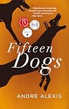 Fifteen Dogs: An Apologue