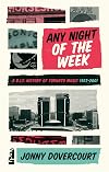 Any Night of the Week: A D.I.Y. History of Toronto Music, 1957-2001