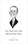 Joe Fink Tells Tall Sherlockian Tales