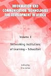 Networking Institutions of Learning: Volume 3: Information and Communication Technologies for Development in Africa