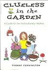 Clueless in the Garden: A Guide for the Horticulturally Helpless