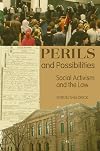 Perils and Possibilities: Social Activism and the Law