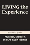 Living the Experience: Migration, Exclusion, and Anti-Racist Practice