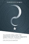 Islamophobia and the Question of Muslim Identity: The Politics of Difference and Solidarity (Fernwood Basics series)