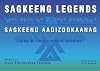 Sagkeeng legends = Sagkeeng aadizookaanag