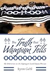 The Truth That Wampum Tells: My Debwewin on the Algonquin Land Claims Process