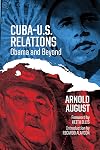 Cuba–U.S. Relations: Obama and Beyond