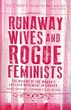 Runaway Wives and Rogue Feminists: The Origins of the Women’s Shelter Movement in Canada