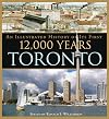 Toronto: A Short Illustrated History of Its First 12,000 Years