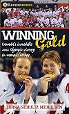 Winning Gold: Canada's incredible 2002 Olympic victory in women's hockey