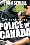 Police in Canada: The Real Story