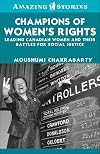 Champions of Women's Rights: Leading Canadian Women and Their Battles for Social Justice