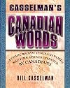 Casselman's Canadian words: A comic browse through words and folk sayings invented by Canadians