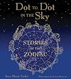 Stories of the Zodiac (Dot to Dot in the Sky)