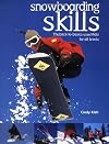 Snowboarding Skills: The Back to Basics essentials for All Levels