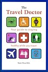 The Travel Doctor: Your guide to staying healthy while you travel
