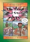The Stick and Stone Age