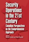 Security Operations in the 21st Century: Canadian Perspectives on the Comprehensive Approach (Queen's Policy Studies)