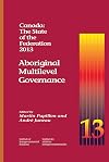 Canada : the state of the federation 2013 : Aboriginal multilevel governance