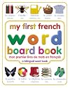 My First French Word Board Book/Mon Premier Livre de Mots en Francais