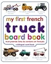 My First French Truck Board Book/Mon Premier Livre de Camions en Francais
