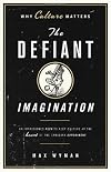The Defiant Imagination: Why Culture Matters